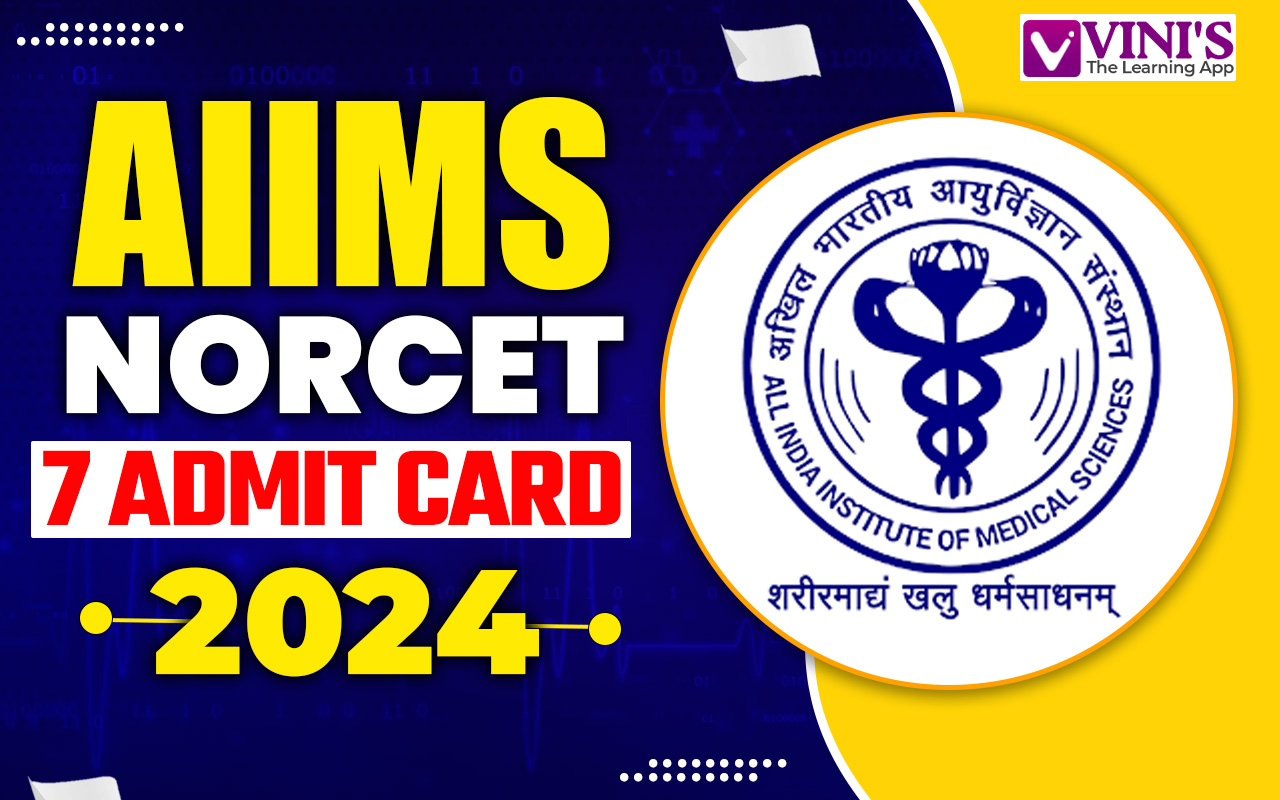 AIIMS NORCET 7 Admit Card 2024