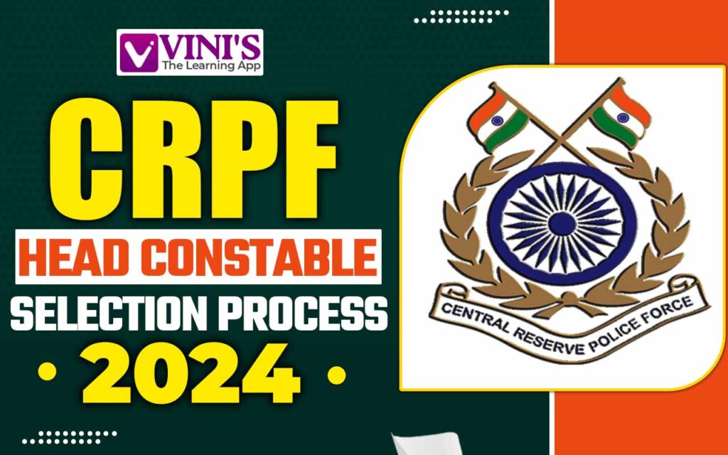 CRPF Head Constable Selection Process 2024