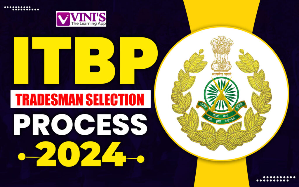 ITBP Tradesman Selection Process 2024