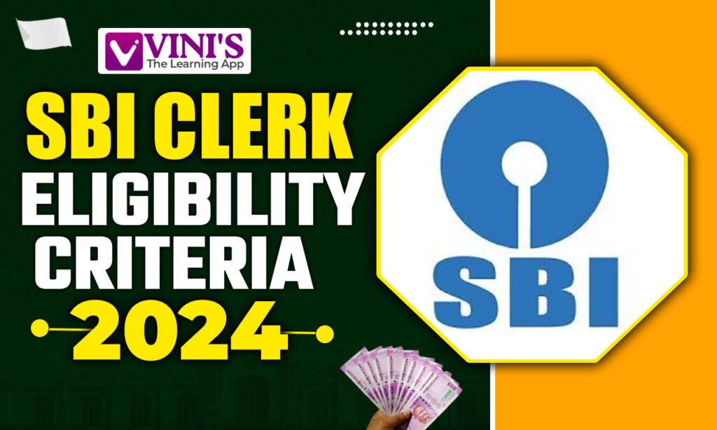 SBI Clerk Eligibility Criteria 2024