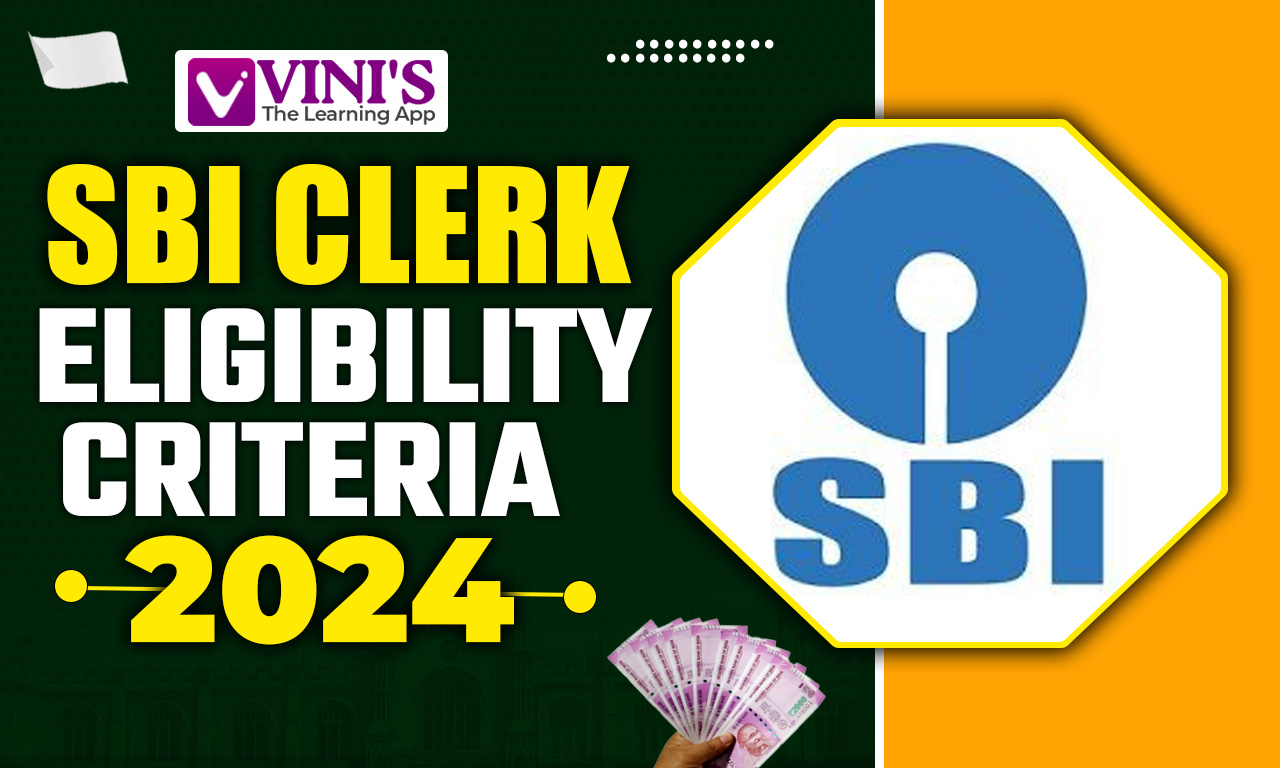 SBI Clerk Eligibility Criteria 2024