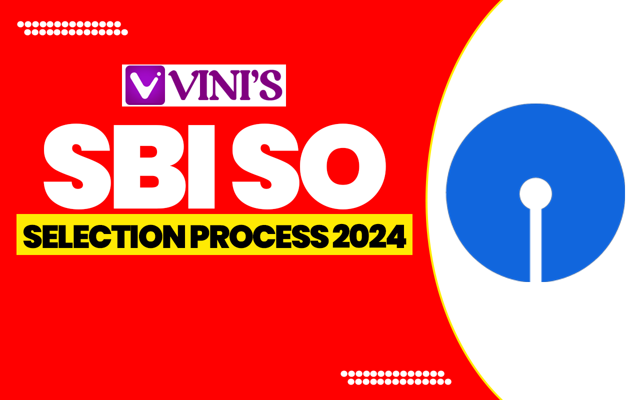 SBI SO Selection Process 2024